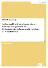 Aufbau und Implementierung eines Portfolio-Managements für Wohnungsunternehmen am Beispiel der GSW mbH Berlin