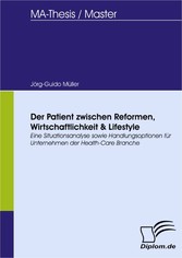 Der Patient zwischen Reformen, Wirtschaftlichkeit & Lifestyle