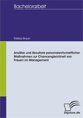 Ansätze und Resultate personalwirtschaftlicher Maßnahmen zur Chancengleichheit von Frauen im Management