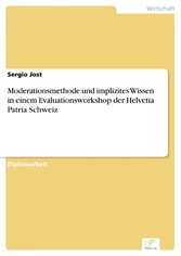 Moderationsmethode und implizites Wissen in einem Evaluationsworkshop der Helvetia Patria Schweiz