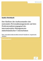 Der Einfluss des Ausbaustandes des nationalen Personalmanagements auf den Professionalisierungsgrad des internationalen Managements mittelständischer Unternehmen