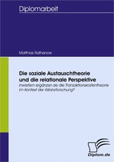 Die soziale Austauschtheorie und die relationale Perspektive: Inwiefern ergänzen sie die Transaktionskostentheorie im Kontext der Allianzforschung?