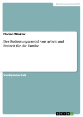 Der Bedeutungwandel von Arbeit und Freizeit für die Familie