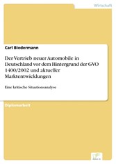 Der Vertrieb neuer Automobile in Deutschland vor dem Hintergrund der GVO 1400/2002 und aktueller Marktentwicklungen