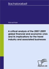 A critical analysis of the 2007-2009 global financial and economic crisis and its implications for the travel industry and associated businesses