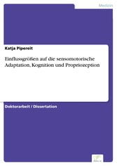 Einflussgrößen auf die sensomotorische Adaptation, Kognition und Propriozeption