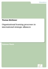 Organizational learning processes in international strategic alliances