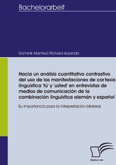 Hacia un análisis cuantitativo contrastivo del uso de las manifestaciones de cortesía linguística 'tú' y 'usted' en entrevistas de medios de comunicación de la combinación linguística alemán y español