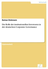 Die Rolle der institutionellen Investoren in der deutschen Corporate Governance