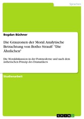 Die Grauzonen der Moral. Analytische Betrachtung von Botho Strauß' 'Die Ähnlichen'