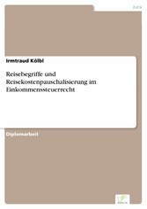 Reisebegriffe und Reisekostenpauschalisierung im Einkommenssteuerrecht