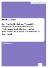 Zur Empfindlichkeit des Tabakkäfers Lasioderma serricorne (Fabricicus) (Coleoptera: Anobiidae) gegenüber Behandlung mit Kohlenstoffdioxid unter Hochdruck