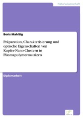 Präparation, Charakterisierung und optische Eigenschaften von Kupfer-Nano-Clustern in Plasmapolymermatrizen