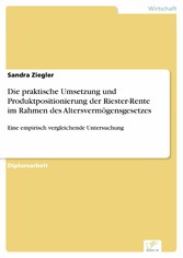 Die praktische Umsetzung und Produktpositionierung der Riester-Rente im Rahmen des Altersvermögensgesetzes