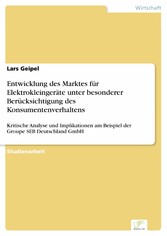 Entwicklung des Marktes für Elektrokleingeräte unter besonderer Berücksichtigung des Konsumentenverhaltens