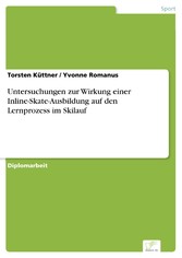 Untersuchungen zur Wirkung einer Inline-Skate-Ausbildung auf den Lernprozess im Skilauf