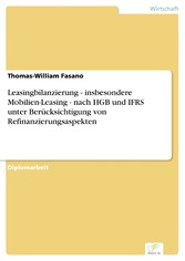 Leasingbilanzierung - insbesondere Mobilien-Leasing - nach HGB und IFRS unter Berücksichtigung von Refinanzierungsaspekten