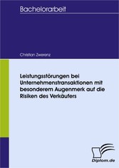 Leistungsstörungen bei Unternehmenstransaktionen mit besonderem Augenmerk auf die Risiken des Verkäufers