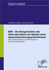 SEPA - Die Reorganisation des Zahlungsverkehrs am Beispiel eines Lebensversicherungsunternehmens