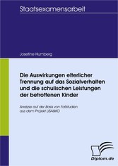 Die Auswirkungen elterlicher Trennung auf das Sozialverhalten und die schulischen Leistungen der betroffenen Kinder