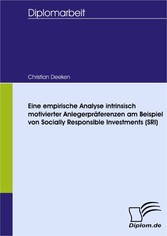 Eine empirische Analyse intrinsisch motivierter Anlegerpräferenzen am Beispiel von Socially Responsible Investments (SRI)