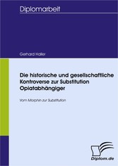 Die historische und gesellschaftliche Kontroverse zur Substitution Opiatabhängiger