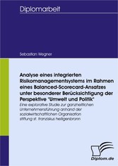 Analyse eines integrierten Risikomanagementsystems im Rahmen eines Balanced-Scorecard-Ansatzes unter besonderer Berücksichtigung der Perspektive 'Umwelt und Politik'