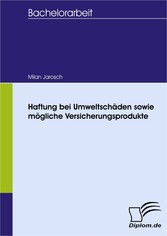 Haftung bei Umweltschäden sowie mögliche Versicherungsprodukte