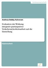 Evaluation der Wirkung integrativ-partizipativer Verkehrssicherheitsarbeit auf die Einstellung