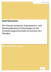 Der Einsatz moderner Informations- und Kommunikations-Technologien in der Versicherungswirtschaft im Zeichen des Wandels