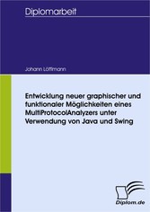 Entwicklung neuer graphischer und funktionaler Möglichkeiten eines MultiProtocolAnalyzers unter Verwendung von Java und Swing