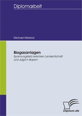 Biogasanlagen: Spannungsfeld zwischen Landwirtschaft und Jagd in Bayern