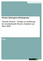 'Fremde Heimat' - Predigt zur Eröffnung der Interkulturelle Woche, Frankfurt am Main 2008