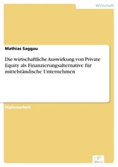 Die wirtschaftliche Auswirkung von Private Equity als Finanzierungsalternative für mittelständische Unternehmen