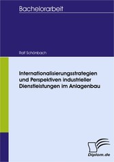 Internationalisierungsstrategien und Perspektiven industrieller Dienstleistungen im Anlagenbau