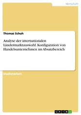 Analyse der internationalen Ländermarktauswahl. Konfiguration von Handelsunternehmen im Absatzbereich