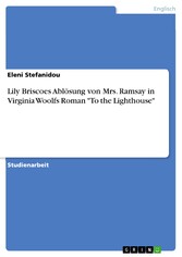 Lily Briscoes Ablösung von Mrs. Ramsay in Virginia Woolfs Roman 'To the Lighthouse'