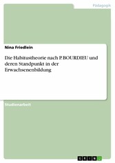 Die Habitustheorie nach P. BOURDIEU und deren Standpunkt in der Erwachsenenbildung