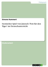 Szenisches Spiel von Janosch 'Post für den Tiger' im Deutschunterricht