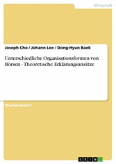 Unterschiedliche Organisationsformen von Börsen - Theoretische Erklärungsansätze