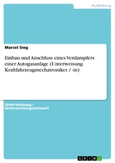 Einbau und Anschluss eines Verdampfers einer Autogasanlage (Unterweisung Kraftfahrzeugmechatroniker / -in)