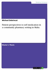 Patient perspectives to self medication in a community pharmacy setting in Malta.