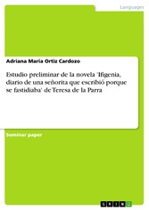 Estudio preliminar de la novela  'Ifigenia, diario de una señorita que escribió porque se fastidiaba'  de Teresa de la Parra