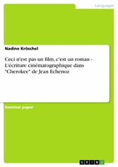 Ceci n'est pas un film, c'est un roman - L'écriture cinématographique dans 'Cherokee' de Jean Echenoz