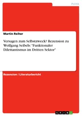 Versagen zum Selbstzweck? Rezension zu Wolfgang Seibels: 'Funktionaler Dilettantismus im Dritten Sektor'