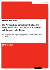 Die Anwendung direktdemokratischer Verfahrensweisen und ihre Auswirkungen auf die politische Kultur