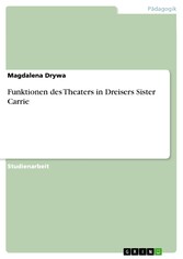 Funktionen des Theaters in Dreisers Sister Carrie