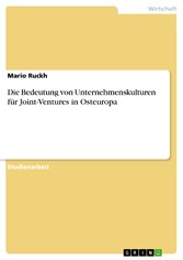 Die Bedeutung von Unternehmenskulturen für Joint-Ventures in Osteuropa