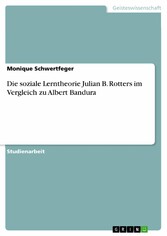 Die soziale Lerntheorie Julian B. Rotters im Vergleich zu Albert Bandura