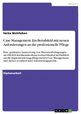 Case Management. Ein Berufsfeld mit neuen Anforderungen an die professionelle Pflege